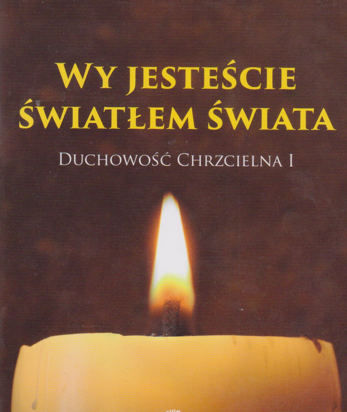 Wy jesteście Światłością Świata